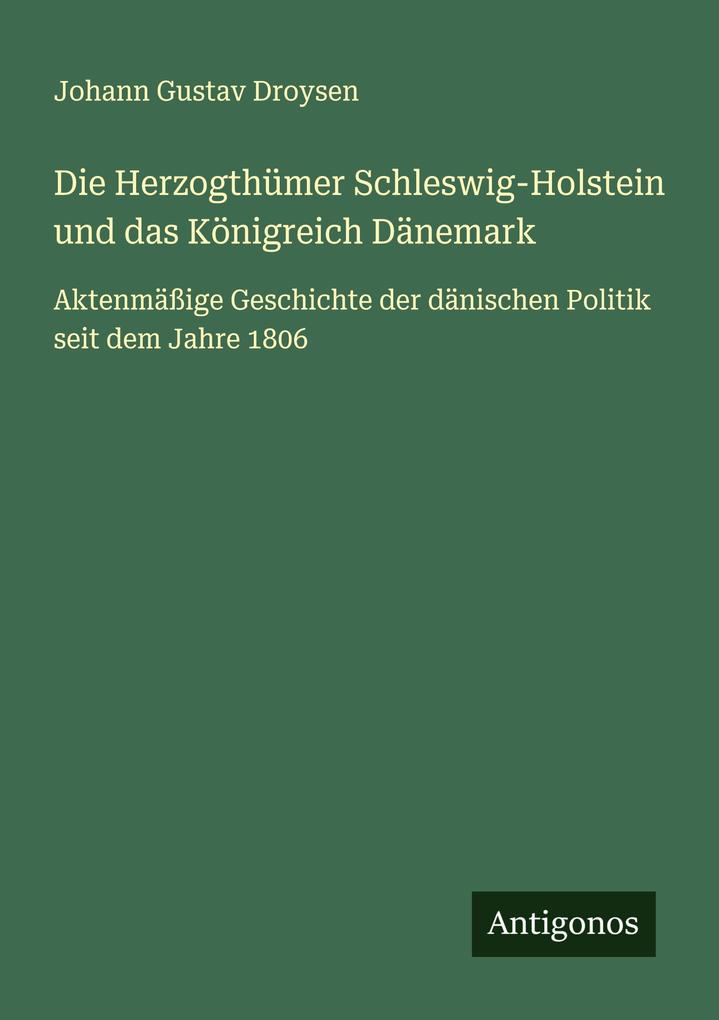 Die Herzogthümer Schleswig-Holstein und das Königreich Dänemark