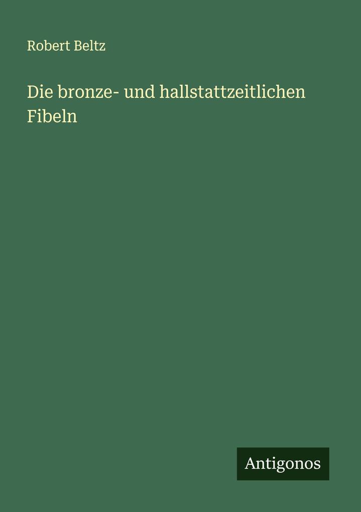 Die bronze- und hallstattzeitlichen Fibeln