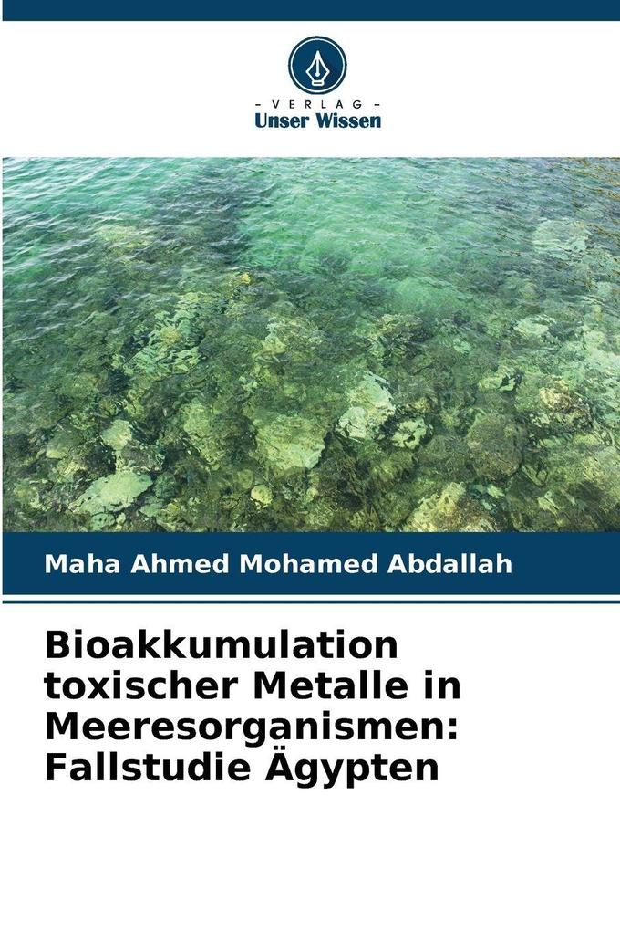 Bioakkumulation toxischer Metalle in Meeresorganismen: Fallstudie Ägypten
