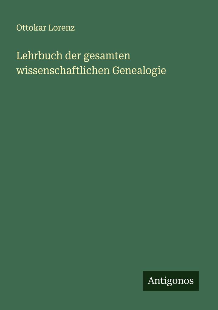 Lehrbuch der gesamten wissenschaftlichen Genealogie