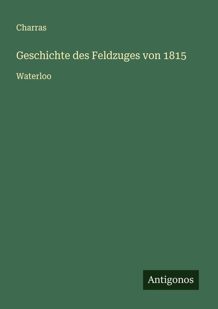 Geschichte des Feldzuges von 1815