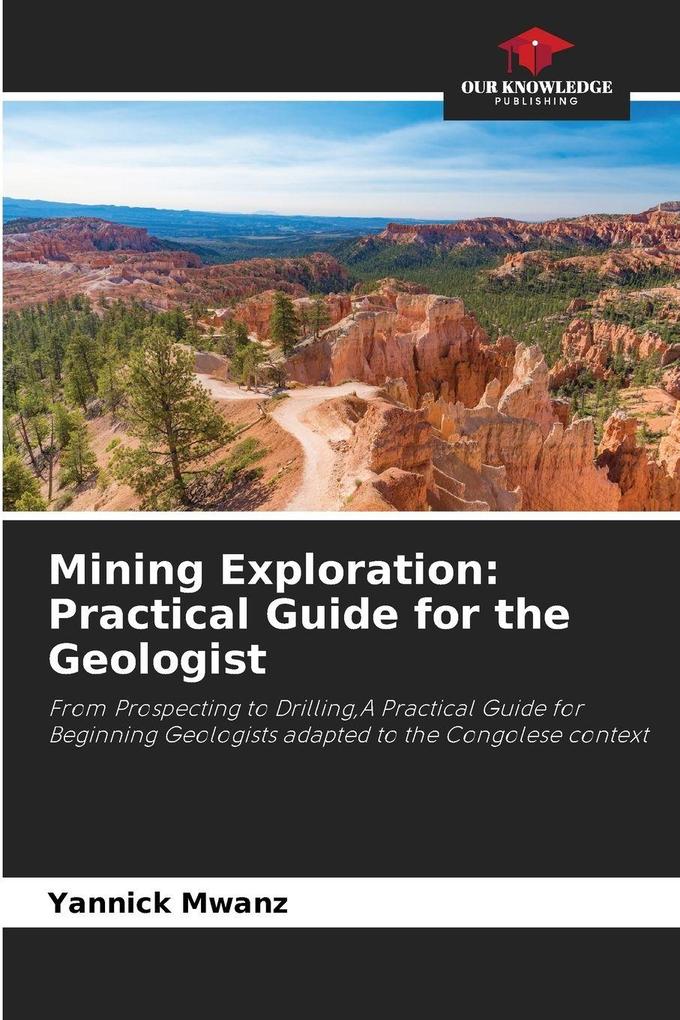 Mining Exploration: Practical Guide for the Geologist