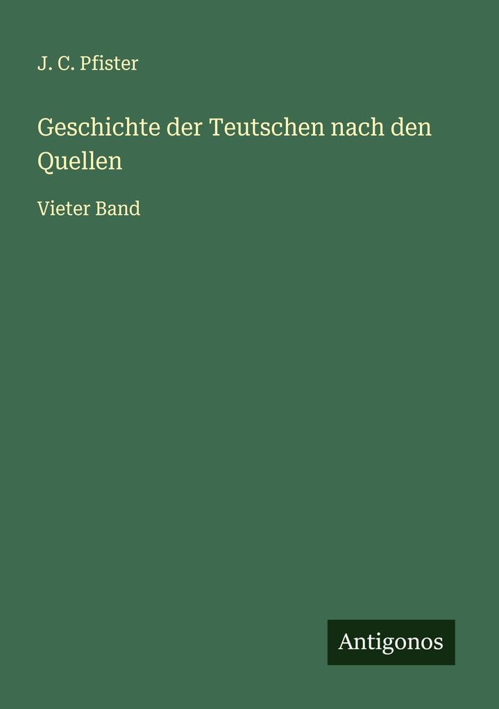 Geschichte der Teutschen nach den Quellen