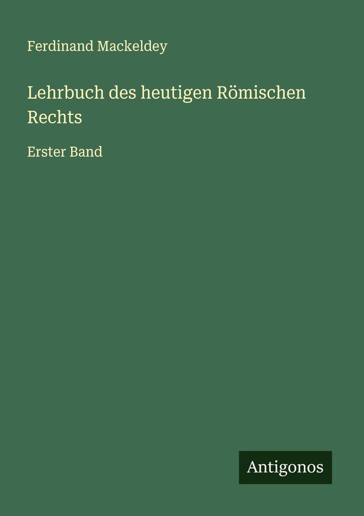 Lehrbuch des heutigen Römischen Rechts