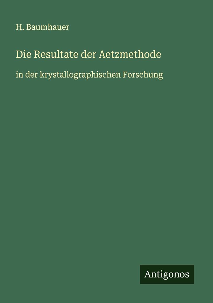 Die Resultate der Aetzmethode