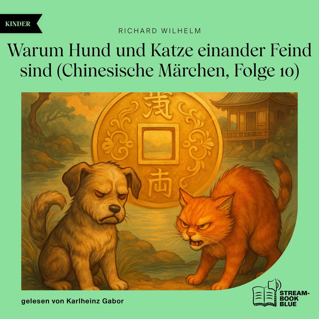 Warum Hund und Katze einander Feind sind (Chinesische Märchen Folge 10)