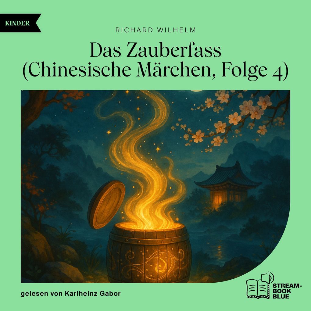 Das Zauberfass (Chinesische Märchen Folge 4)