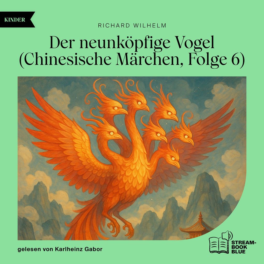 Der neunköpfige Vogel (Chinesische Märchen Folge 6)
