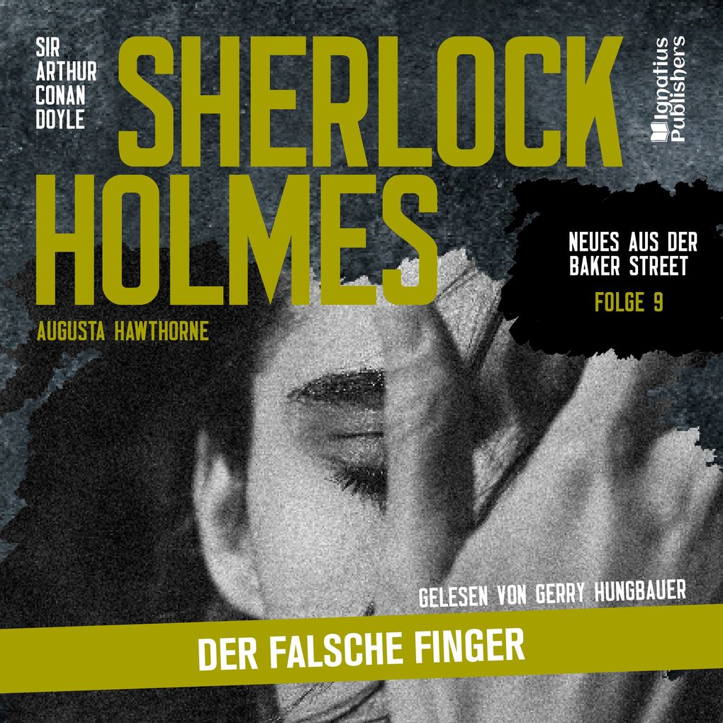 Sherlock Holmes: Der falsche Finger (Neues aus der Baker Street Folge 9)