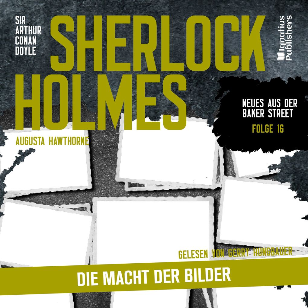 Sherlock Holmes: Die Macht der Bilder (Neues aus der Baker Street Folge 16)