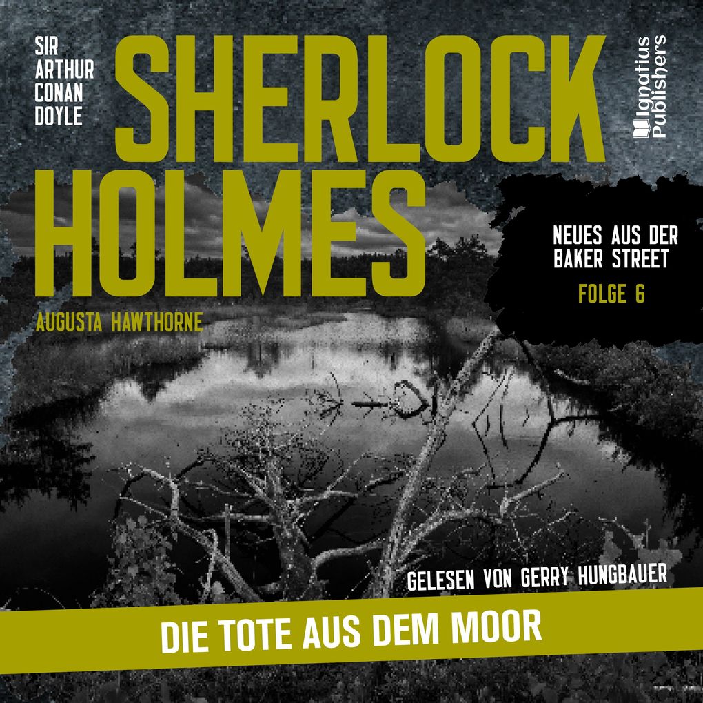 Sherlock Holmes: Die Tote aus dem Moor (Neues aus der Baker Street Folge 6)