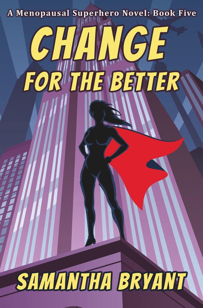 Change for the Better (Menopausal Super Heroes #5)