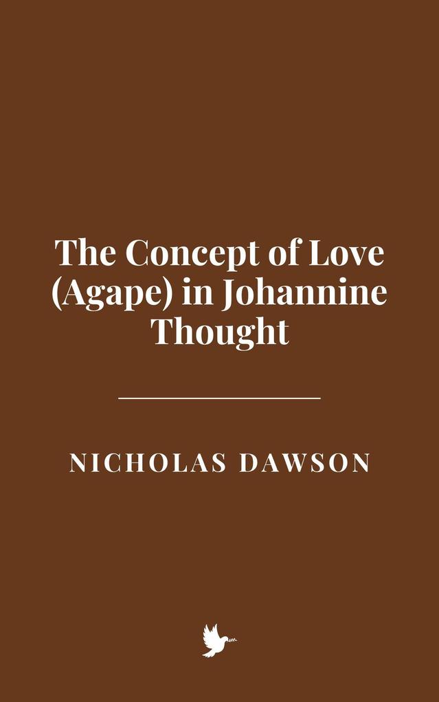 The Concept of Love (Agape) in Johannine Thought