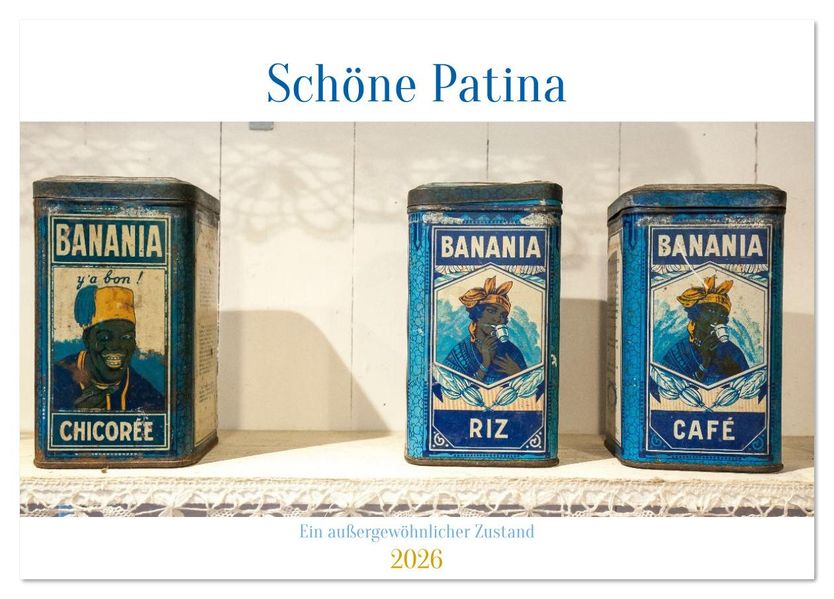 Schöne Patina Ein außergewöhnlicher Zustand (Tischkalender 2026 DIN A5 quer) CALVENDO Monatskalender