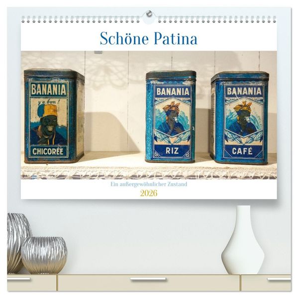 Schöne Patina Ein außergewöhnlicher Zustand (hochwertiger Premium Wandkalender 2026 DIN A2 quer) Kunstdruck in Hochglanz