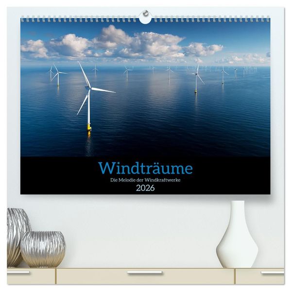 Windträume (hochwertiger Premium Wandkalender 2026 DIN A2 quer) Kunstdruck in Hochglanz