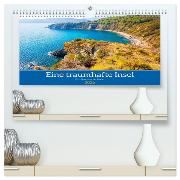 Eine traumhafte Insel Elba Genuss ohne Trubel (hochwertiger Premium Wandkalender 2026 DIN A2 quer) Kunstdruck in Hochglanz