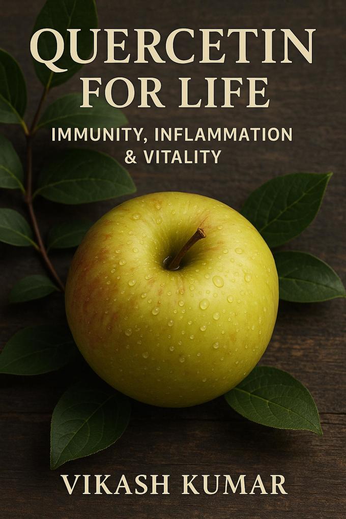 Quercetin for Life: Immunity Inflammation & Vitality