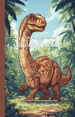 It's Time to Learn about Diplodocus