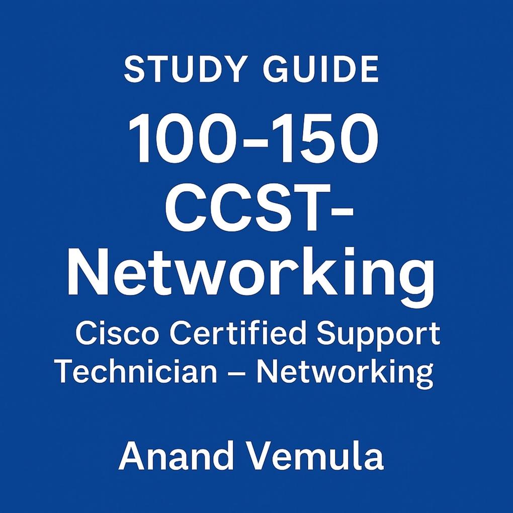Study Guide - 100-150 CCST-Networking Cisco Certified Support Technician - Networking