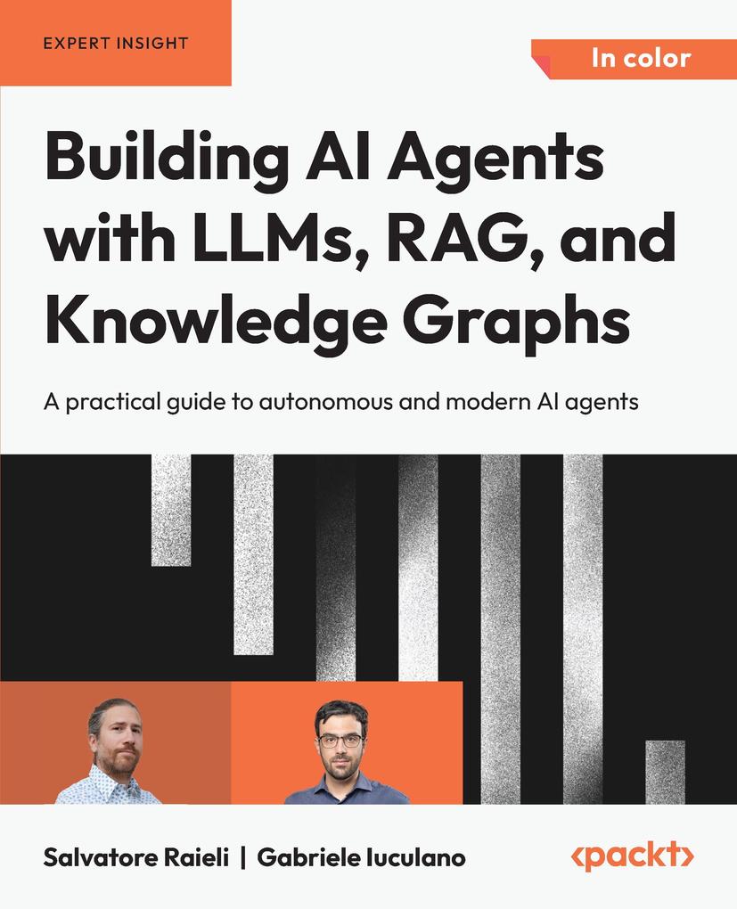 Packt Publishing Building Ai Agents With LLMs Rag And Knowledge Graphs