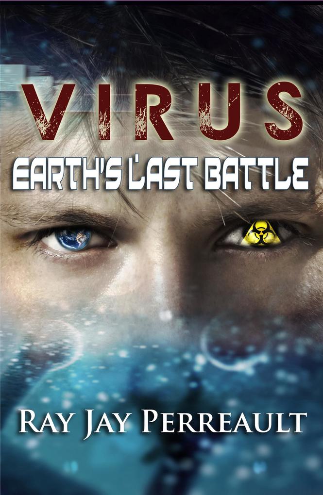 Virus-Earth's Last Battle (Virus/Earth II #2)