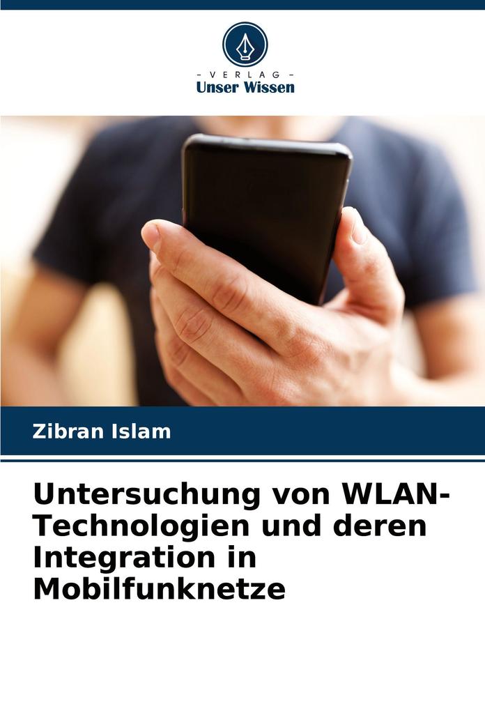 Untersuchung von WLAN-Technologien und deren Integration in Mobilfunknetze