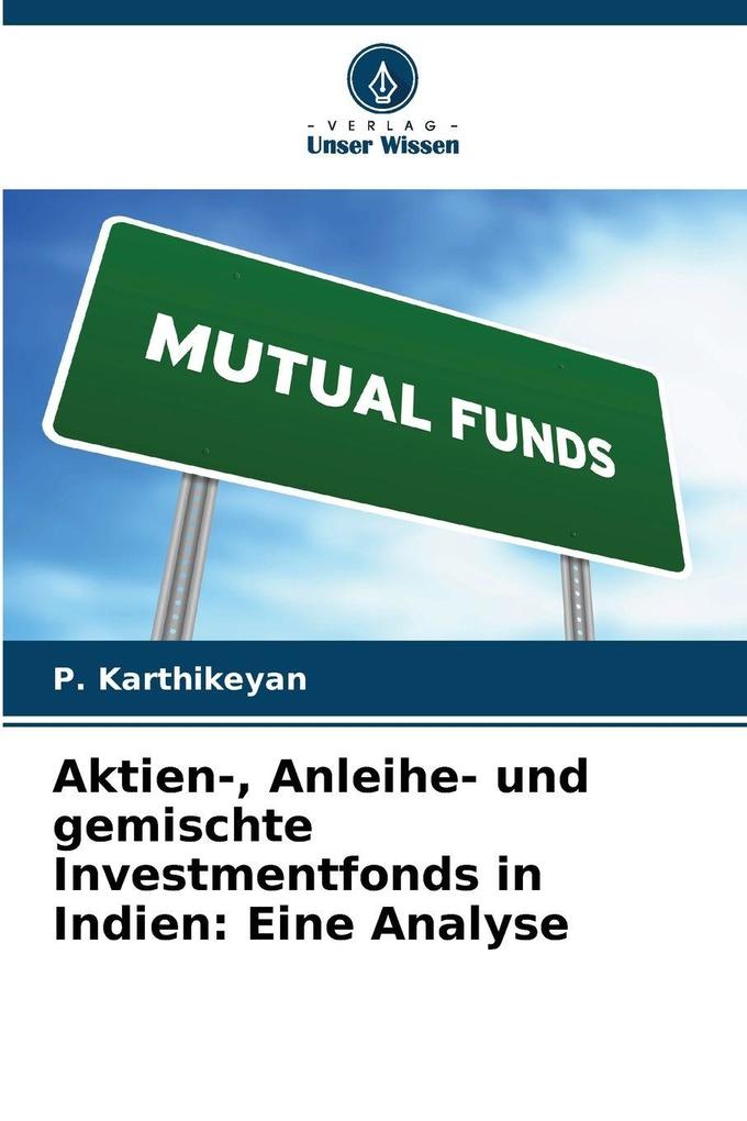 Aktien- Anleihe- und gemischte Investmentfonds in Indien: Eine Analyse