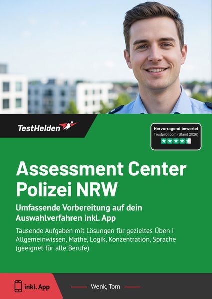 Assessment Center Polizei NRW: Umfassende Vorbereitung auf dein Auswahlverfahren inkl. App - Tausende Aufgaben mit Lösungen für gezieltes Üben I Allgemeinwissen Mathe Logik Konzentration Sprache (geeignet für alle Berufe)