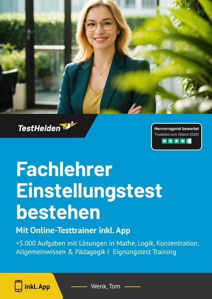 Fachlehrer Einstellungstest bestehen: mit Online-Testtrainer inkl. App - +5.000 Aufgaben mit Lösungen in Mathe Logik Konzentration Allgemeinwissen & Pädagogik I Eignungstest Training