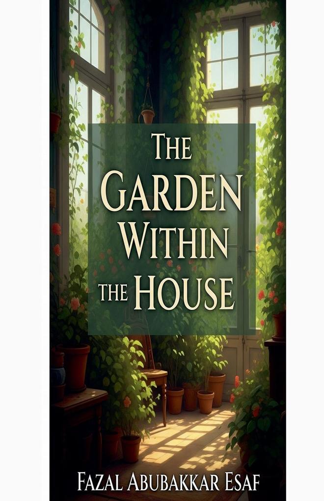 The Garden within the House