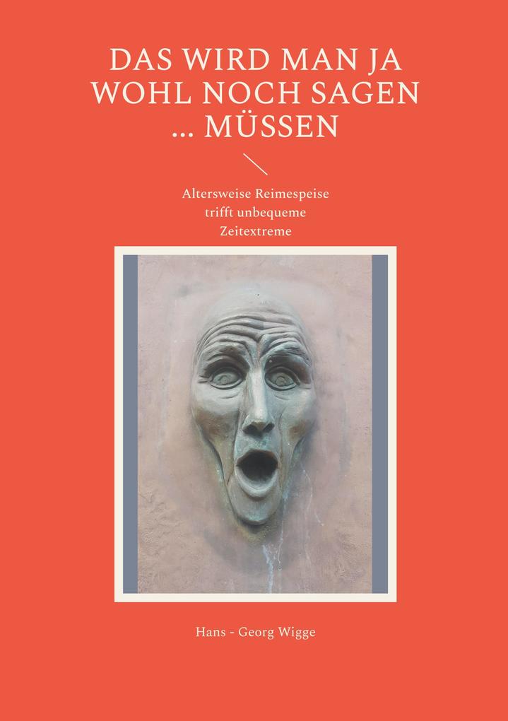 Das wird man ja wohl noch sagen ... müssen