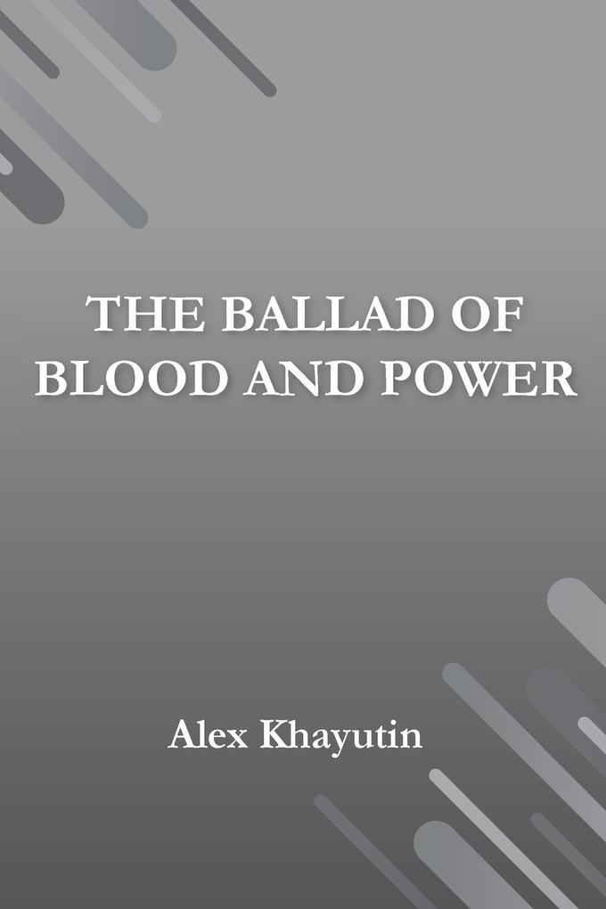 'The Ballad of Blood and Power'