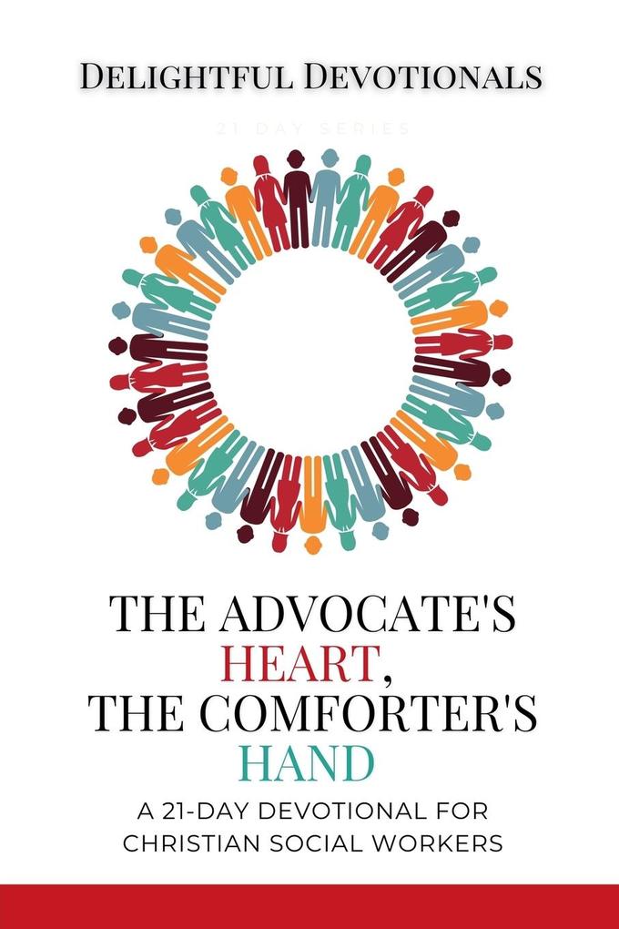 The Advocate's Heart The Comforter's Hand