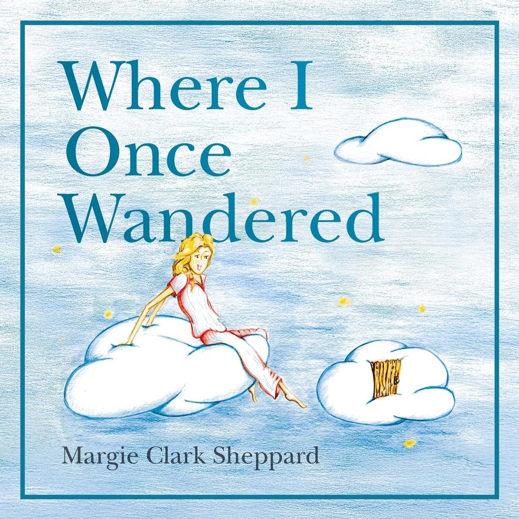 Where I Once Wandered