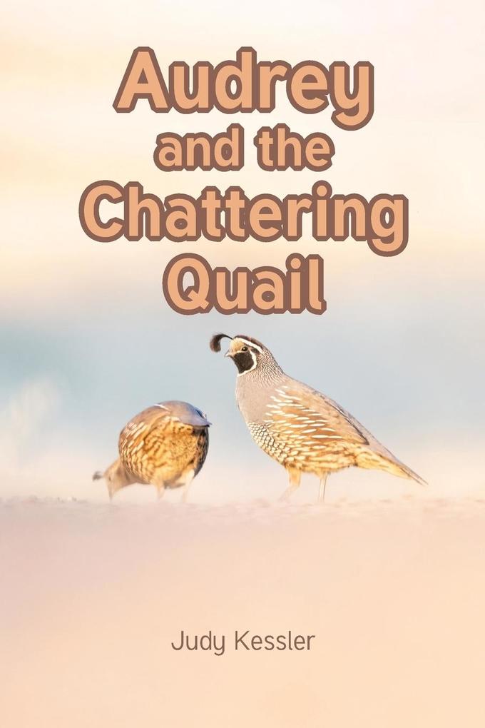 Audrey and the Chattering Quail