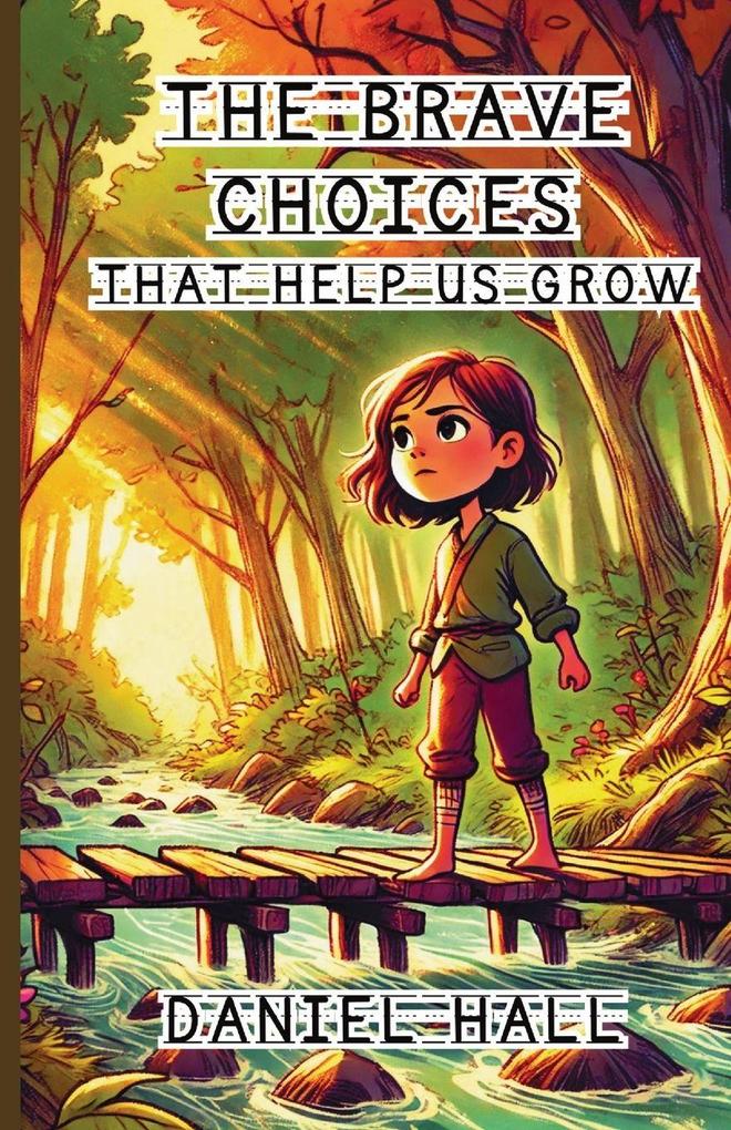 The Brave Choices That Help Us Grow