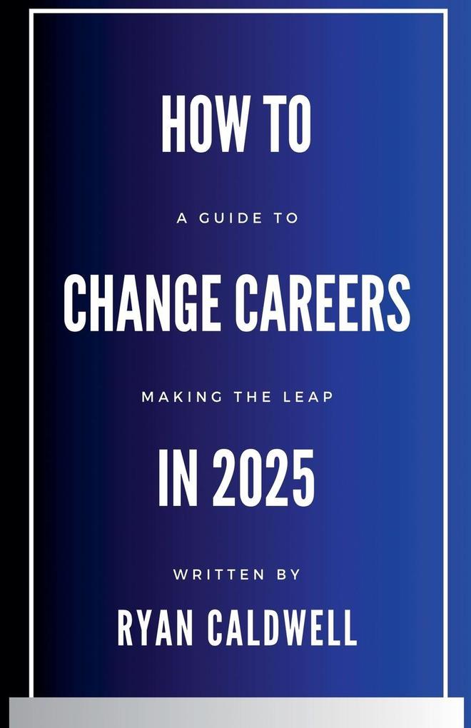 How to Change Careers in 2025