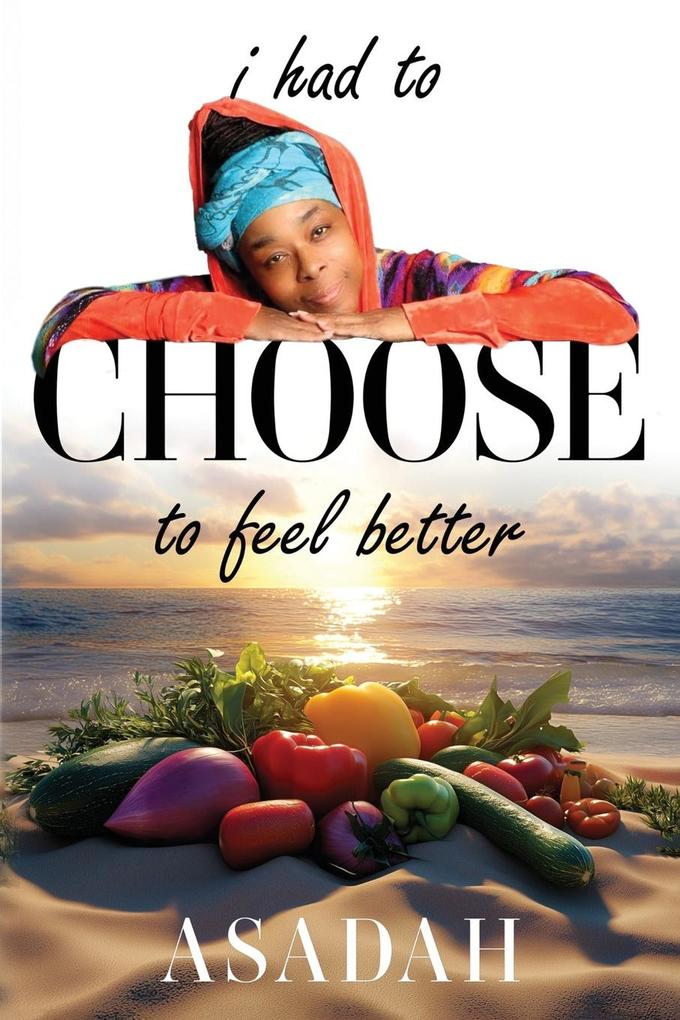 I Had to CHOOSE to Feel Better