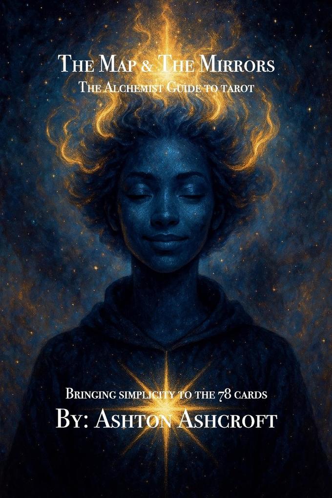The Map & The Mirrors The Alchemist Guide to Tarot