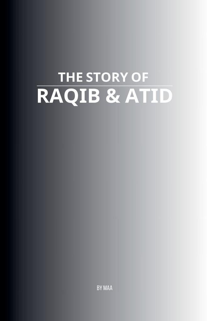 The Story of Raqib & Atid
