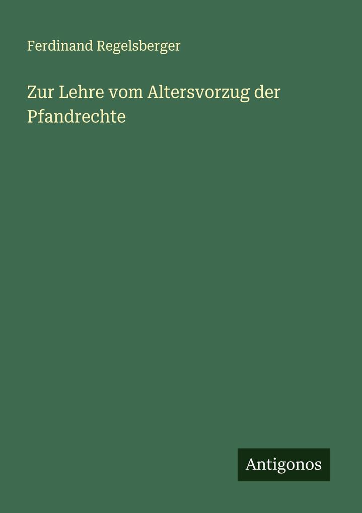 Zur Lehre vom Altersvorzug der Pfandrechte