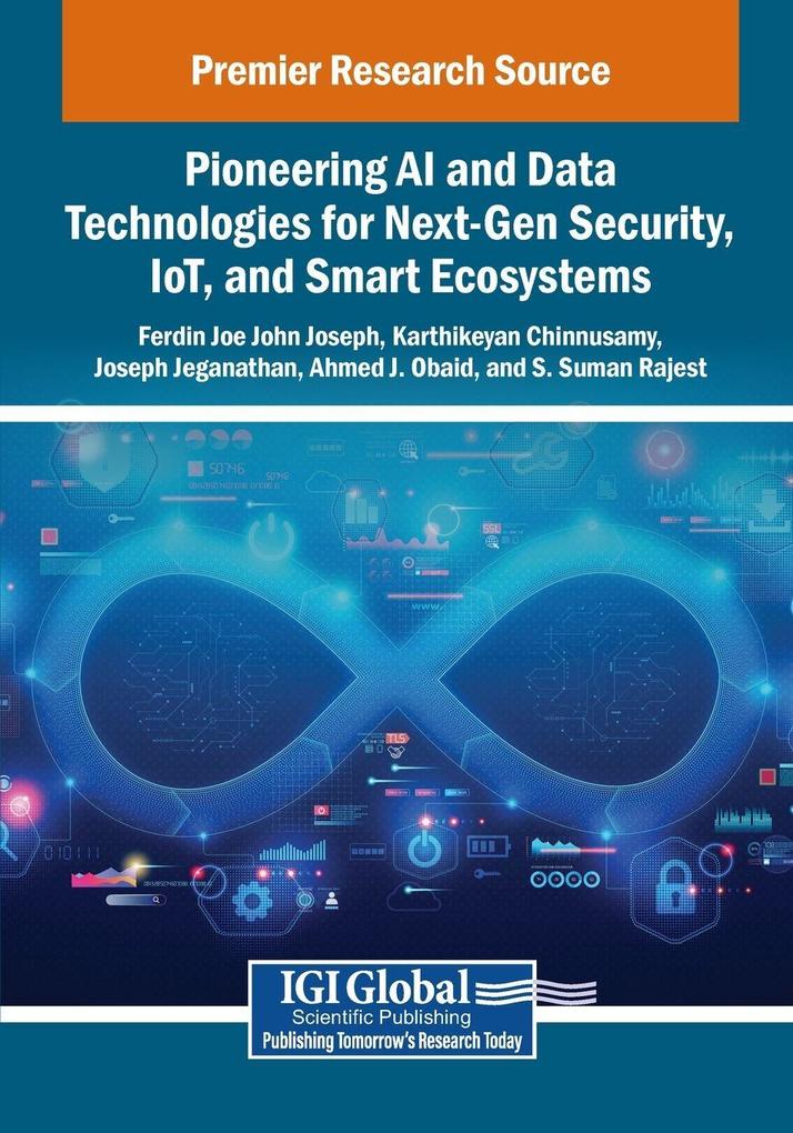 Pioneering AI and Data Technologies for Next-Gen Security IoT and Smart Ecosystems