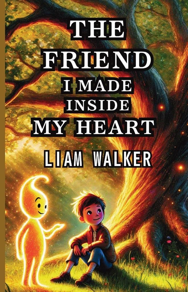 The Friend I Made Inside My Heart