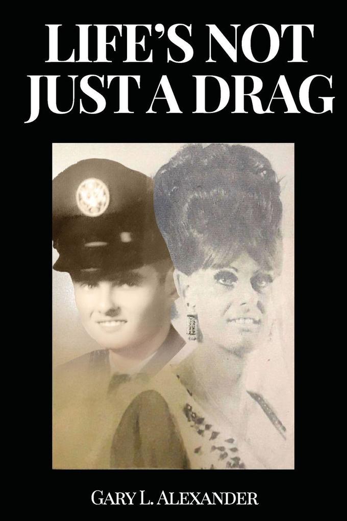 Life's Not Just A Drag