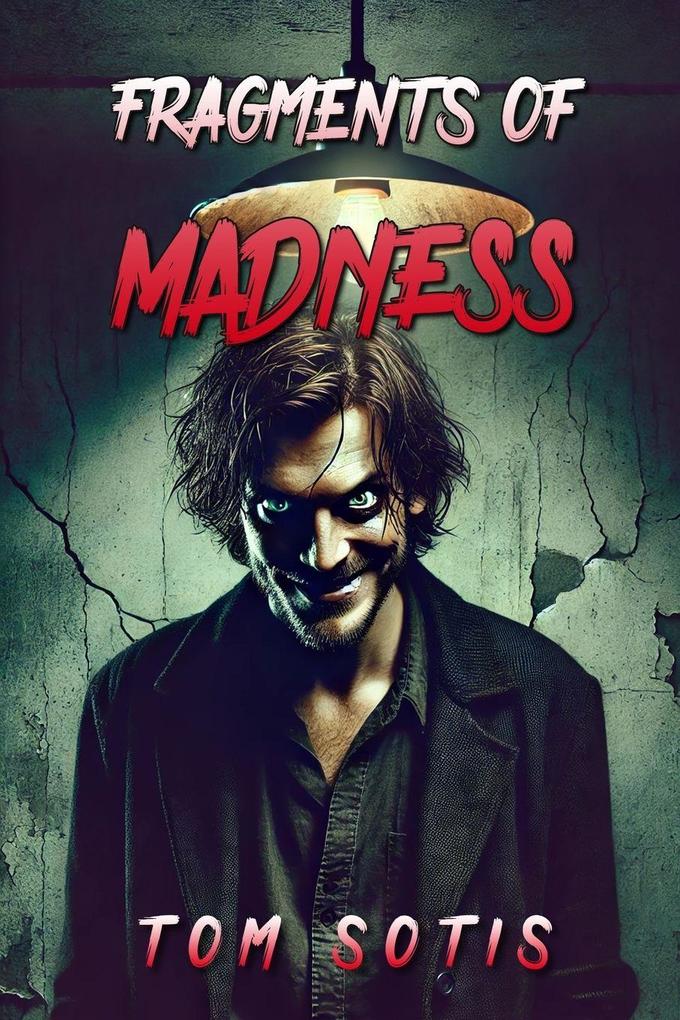 Fragments of Madness