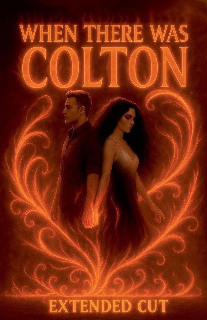 When There Was Colton (Extended)