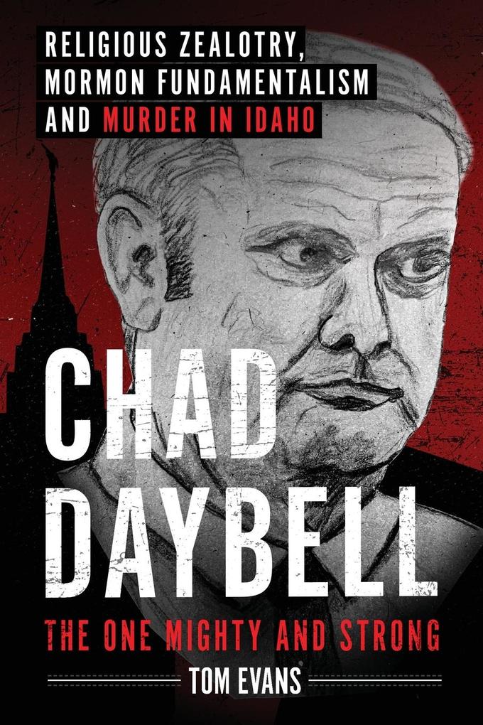 Chad Daybell The One Mighty and Strong