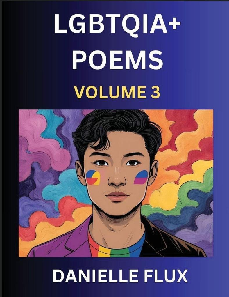 LGBTQ+ Poems (Part 3)- Queer Constellations A Mosaic of Love Beyond the Binary Where the Rainbow Bends Pride Resilience Poetry