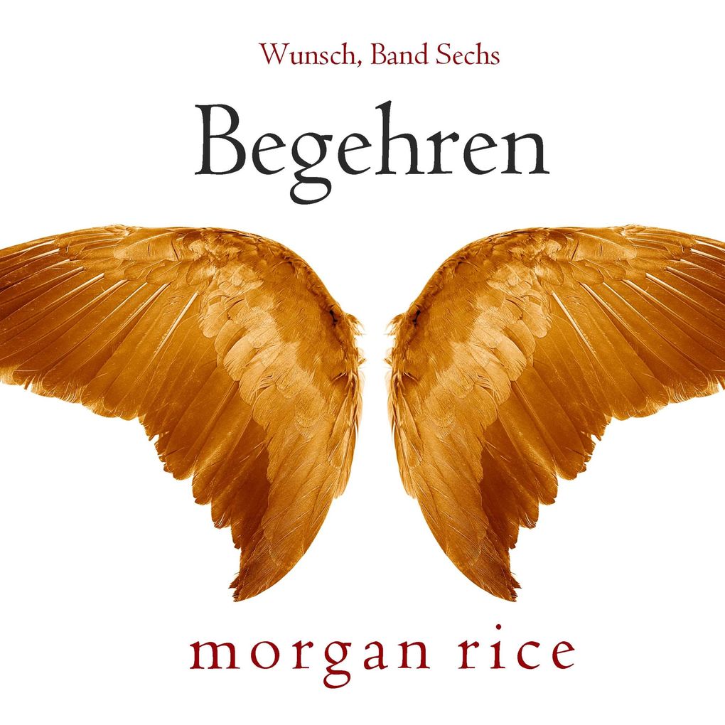 Begehren (Wunsch Band Sechs)